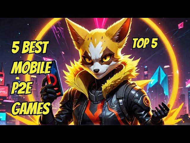 Top 5 Play to earn Mobile Games for Free 2024