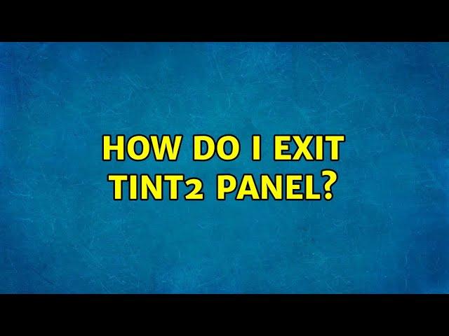 Ubuntu: How do I exit tint2 panel?