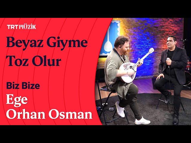  Ege & Orhan Osman | Beyaz Giyme Toz Olur (Canlı Performans) #BizBize