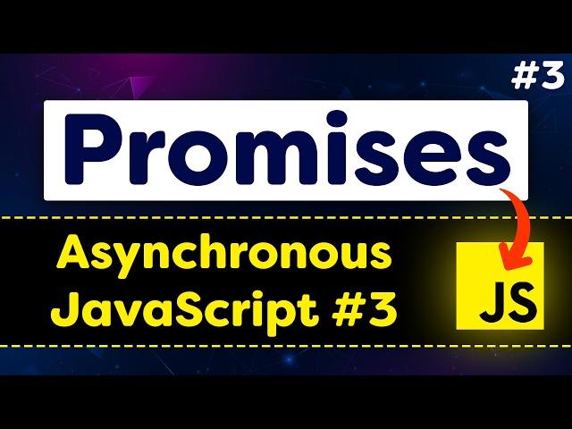 Promises in JavaScript Easiest way | Asynchronous JavaScript 03