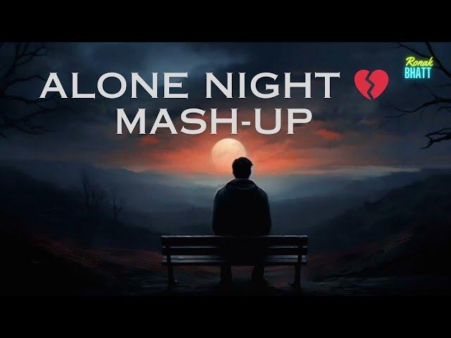 Alone Night Mash-up l Lofi pupil | Bollywood songs | Chillout Lo-fi Mix | Best Of Arijit Singh 2024