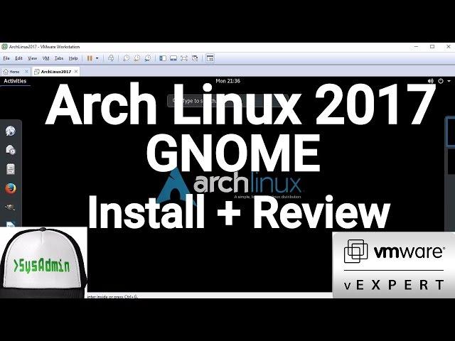 Arch Linux 2017.03 Installation + GNOME + Apps + VMware Tools + Review on VMware Workstation [2017]