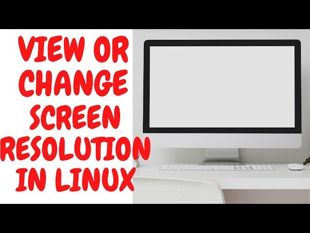 How to View and Change the Screen Resolution in Linux | xrandr