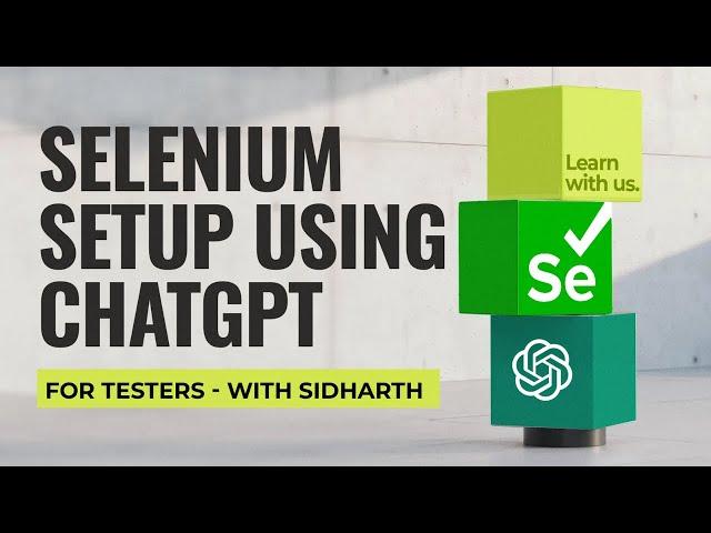 How To Setup Selenium From Scratch Using ChatGPT | Sidharth Shukla | #seleniumtraining #chatgpt