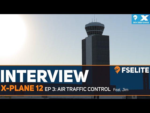 X-Plane 12 Dev Deep Dive - Ep 3: Air Traffic Control