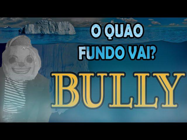 O iceberg de Bully (REMAKE)