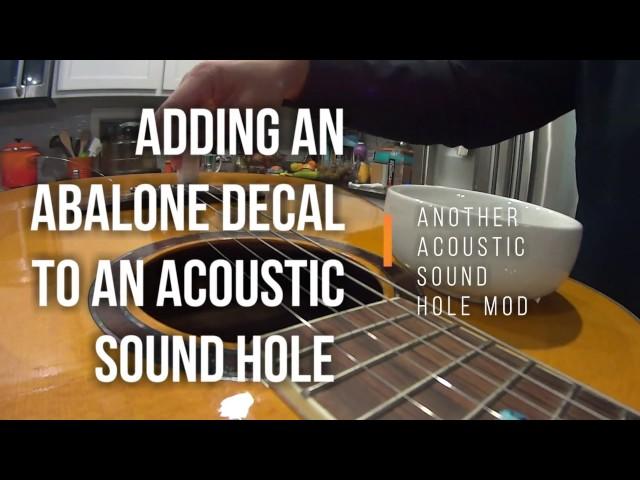 Acoustic Guitar Mod sound hole rosette decal installation