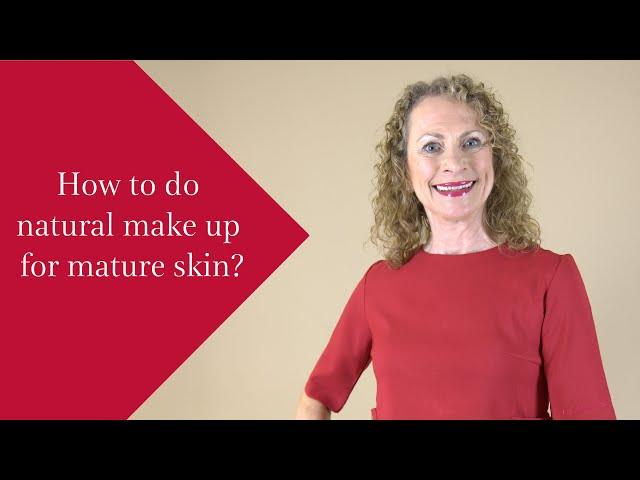 How to do natural make up for mature skin?