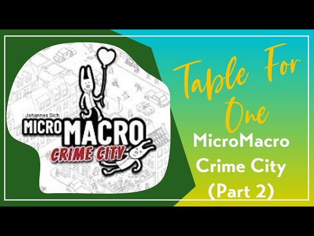 Table For One Ep.7 | MicroMacro Crime City Pt.2!