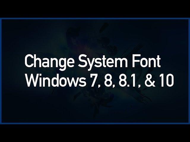 Change Default Windows System Font Easily, In Windows 7, 8, 8.1 & 10 || Solved ||  