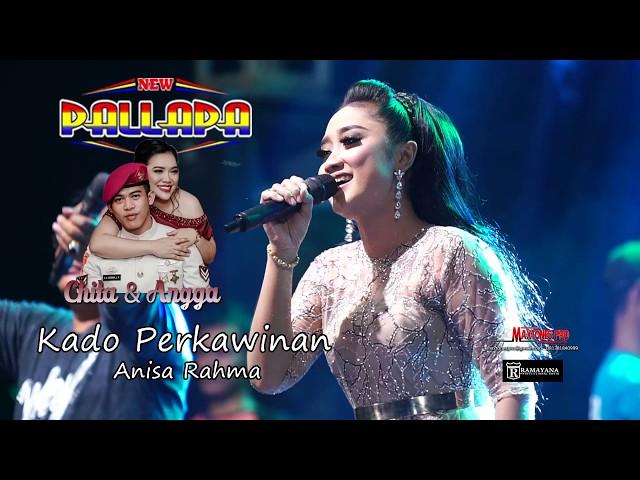 KADO PERKAWINAN (Cipt : Ferry AW )-ANISA RAHMA-NEW PALLAPA LIVE KUPU  WEDDING CHITA & ANGGA- TEGAL