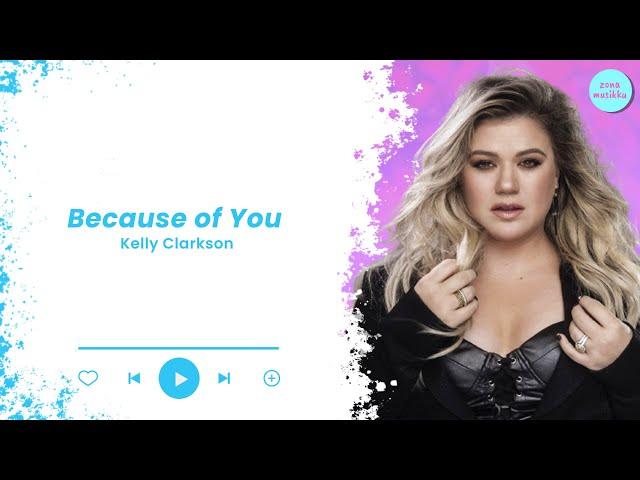 Kelly Clarkson - Because of You Lyrics