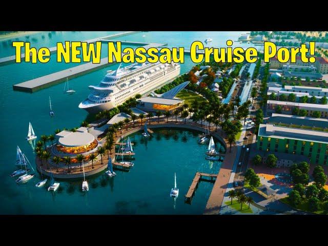 The NEW Nassau Cruise Port is opening SOON!