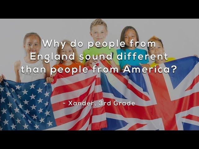 Why do people from England sound different than people from America?