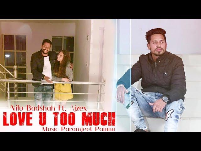 Love You Too Much | Nilu Badshah Ft. Ajzex | Official Video | iSur Studios