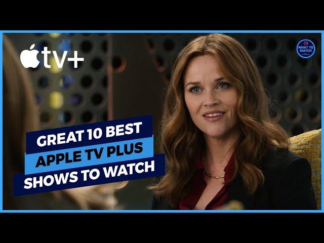 Great 10 Best Apple TV Plus Shows To Watch