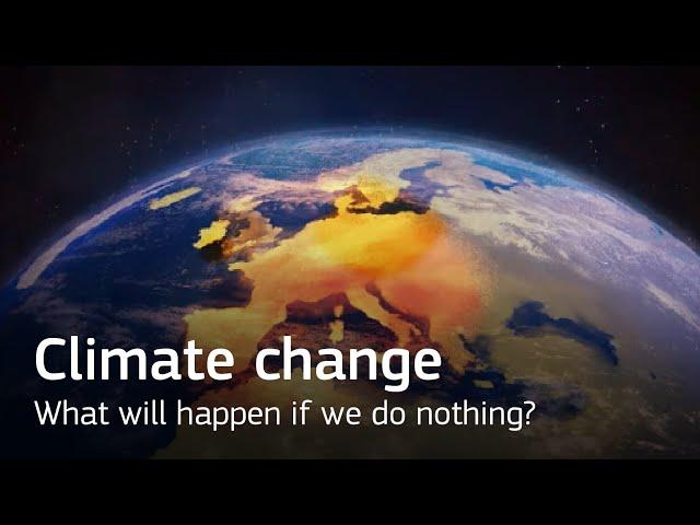 Climate change: what will happen if we do nothing?