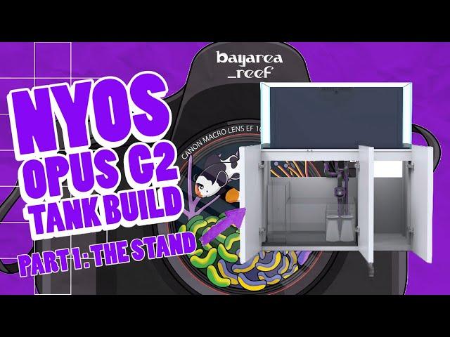 Bay Area Reef's Nyos Opus G2 440 Tank Build: Part 1 - The Pro Stand