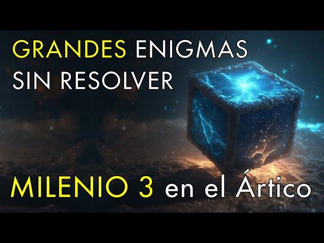 Especial Grandes Enigmas Sin Resolver - Milenio 3 en el Ártico