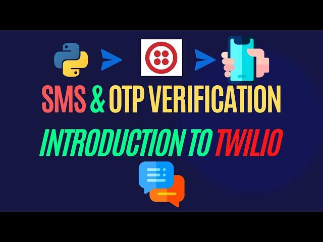 Sending SMS text and OTP Verification code In Python | Twilio in Python