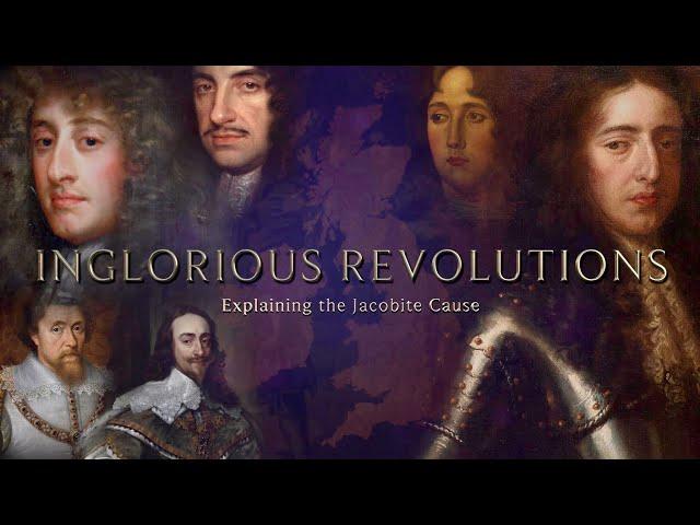 Inglorious Revolutions: Explaining the Jacobite Cause | FULL DOCUMENTARY