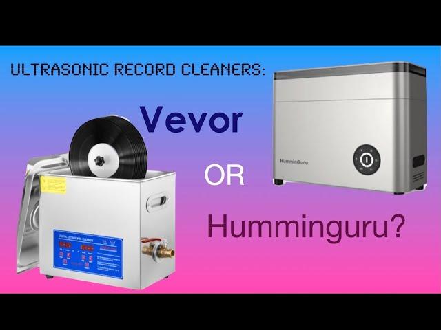 Record Cleaning! VEVOR Ultrasonic VS  Humminguru: A Comparison