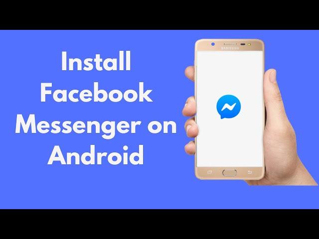 How to Install Facebook Messenger on Android (Quick & Simple)