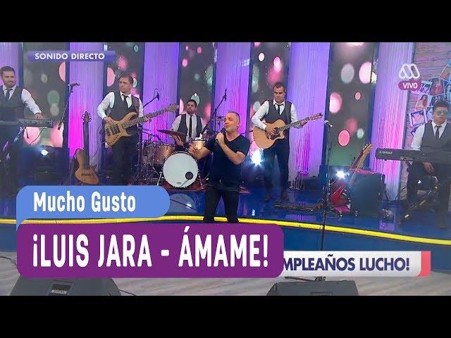 Radio Mucho Gusto - Luis Jara ''Àmame'' - Mucho Gusto 2017