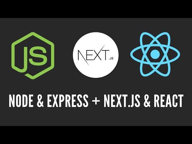 How to Create a Node.js + Next.js Project | Express Backend + Next.js & React Frontend