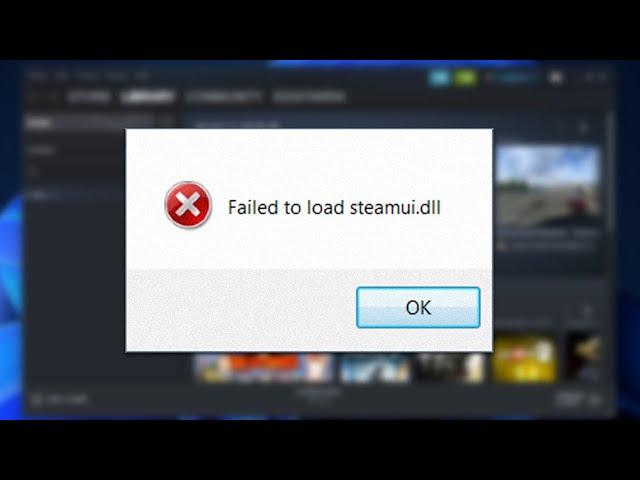 FIX: Failed to Load SteamUI.dll Error on Windows 11