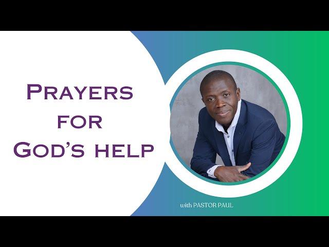 Prayers To Receive To God's Help || Pastor Paul Mensah-Woode