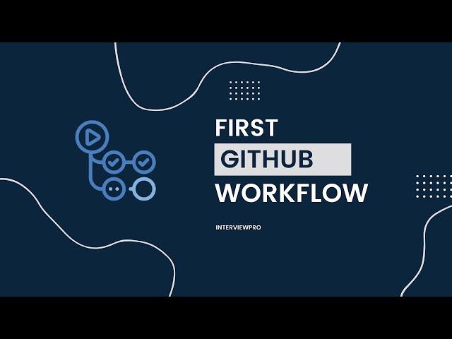 GitHub Actions - Create a Simple GitHub Workflow