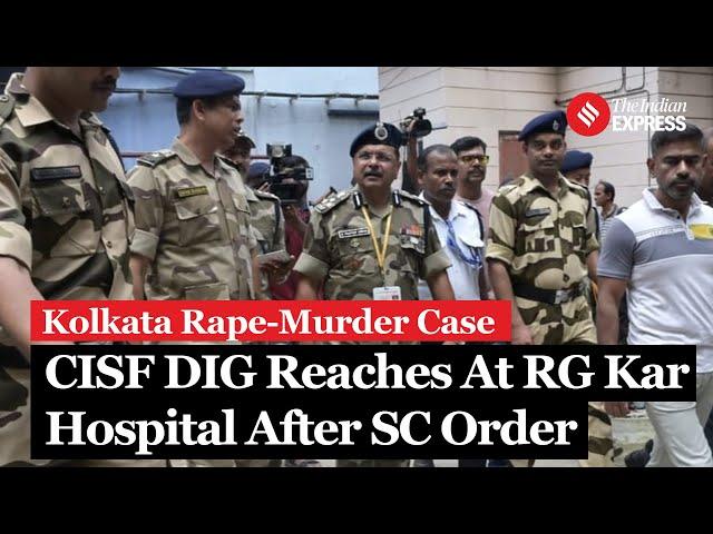 Kolkata Case: CISF DIG Reaches At RG Kar Medical College Following SC Order Amid Security Concerns