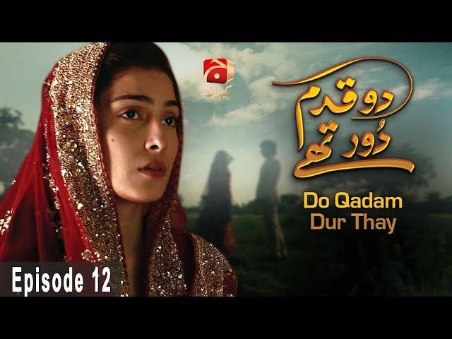 Do Qadam Dur Thay - Episode 12 | GEO KAHANI