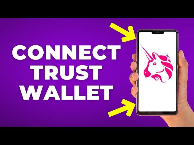 How to Connect Uniswap to Trust Wallet (Step by Step)