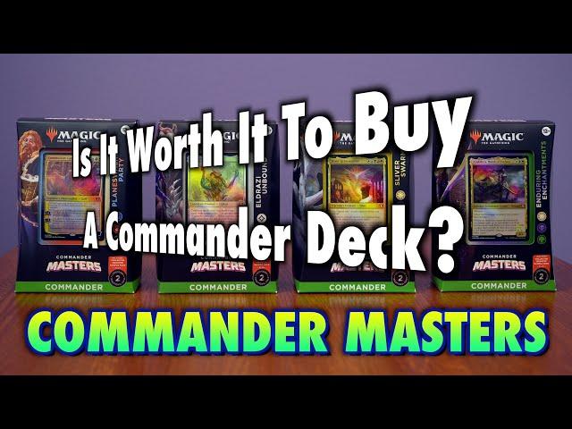 Is It Worth It To Buy A Commander Deck? Commander Masters Series | Magic: The Gathering