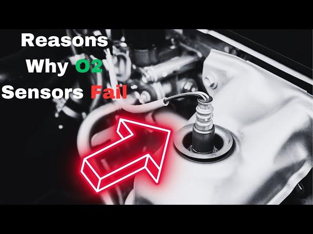 What Causes an Oxygen Sensor to Fail: Reasons Why O2 sensors Go Bad