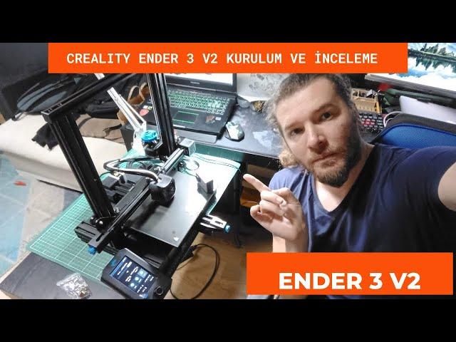 CREALITY ENDER 3 V2 3 BOYUTLU YAZICI KURULUM VE İNCELEMESİ