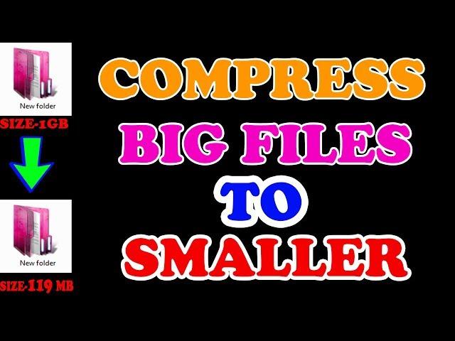 How To Compress Large Files To Smaller Files  Compress Files  New-2017