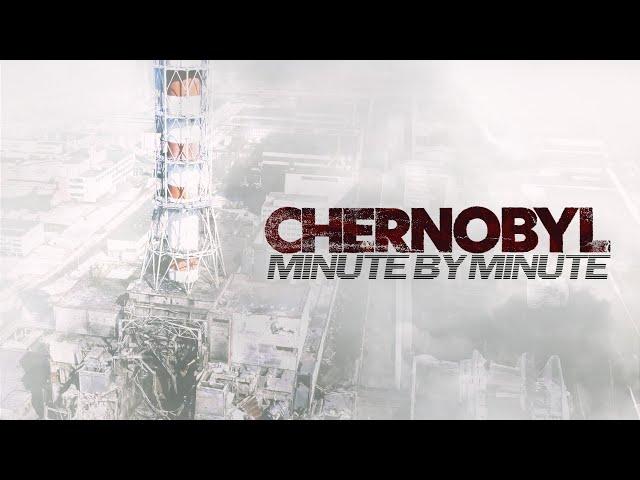 Chernobyl: Minute by Minute | Full Film