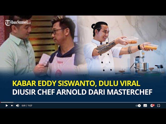 Ingat Eddy Siswanto? Dulu Diusir Chef Arnold dari MasterChef Gegara Nyontek Resep, Begini Kabarnya