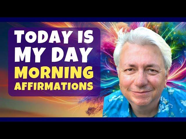 Today Is My Day! Positive Morning Affirmations to Manifest Success, Happiness & Abundance