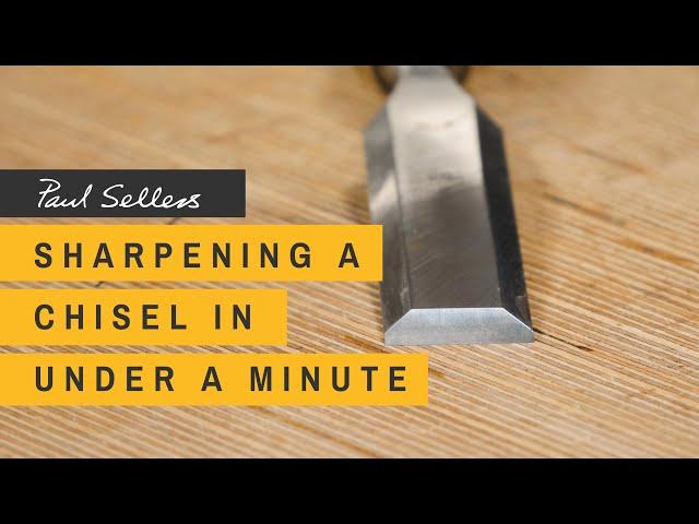 Sharpening a Chisel in under a Minute | Paul Sellers