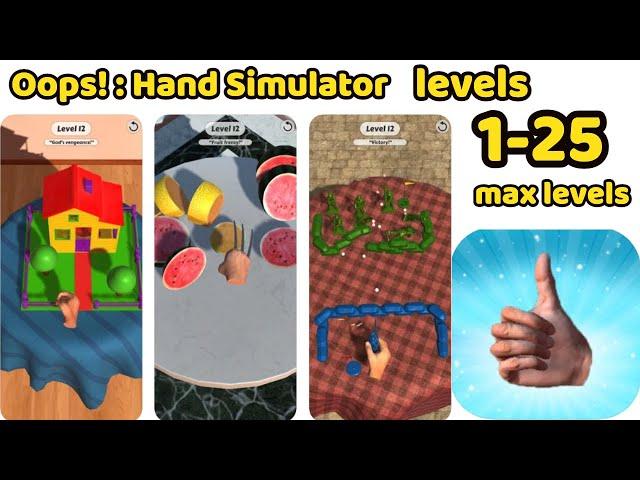 Oops! : Hand Simulator Game All level 1-25 Gameplay Walkthrough Game Review Max Levels (iOS-Android)