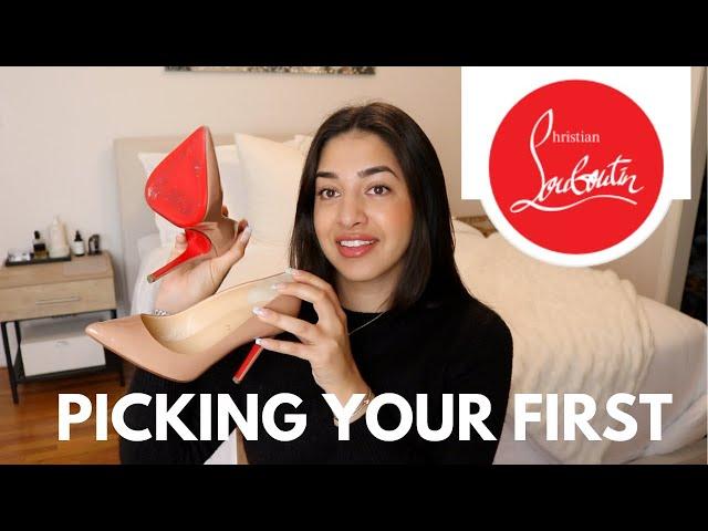 How to Pick Your First Pair of Louboutins || Christian Louboutin Review