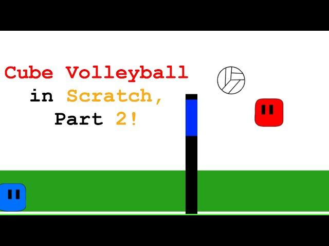 Cube Volleyball in Scratch! Part 2 | STEM MC