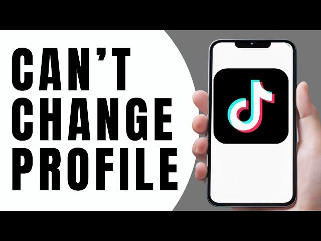 How to Resolve Issue With TikTok Not Letting You Change Profile Photo