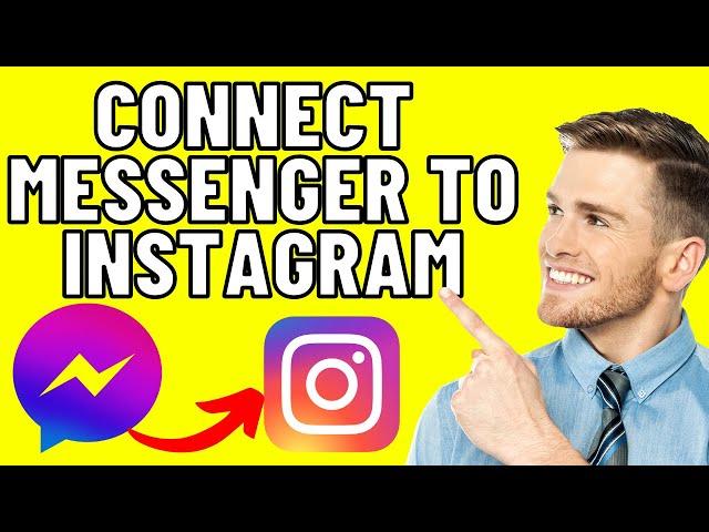 How to Connect Messenger to Instagram (Easy 2024)