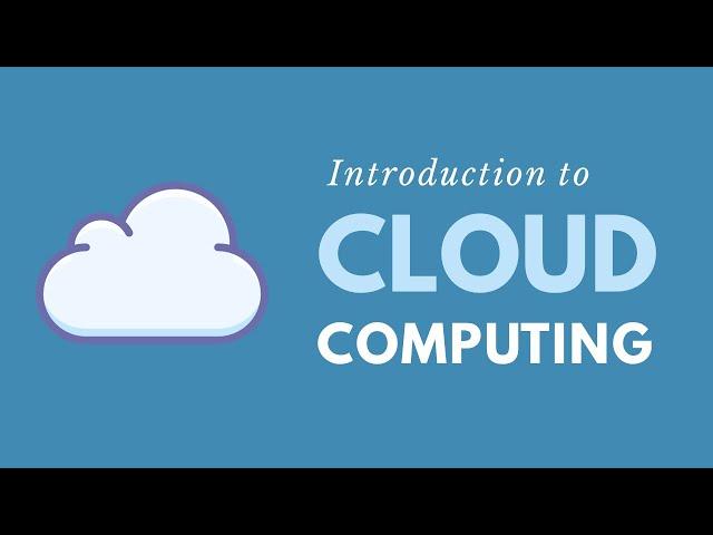 Introduction to Cloud Computing