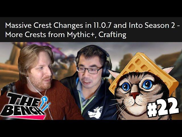 Huge Crest Changes, Blizzard Survey LEAKED, and 11.0.7 | The Bench Ep. 22